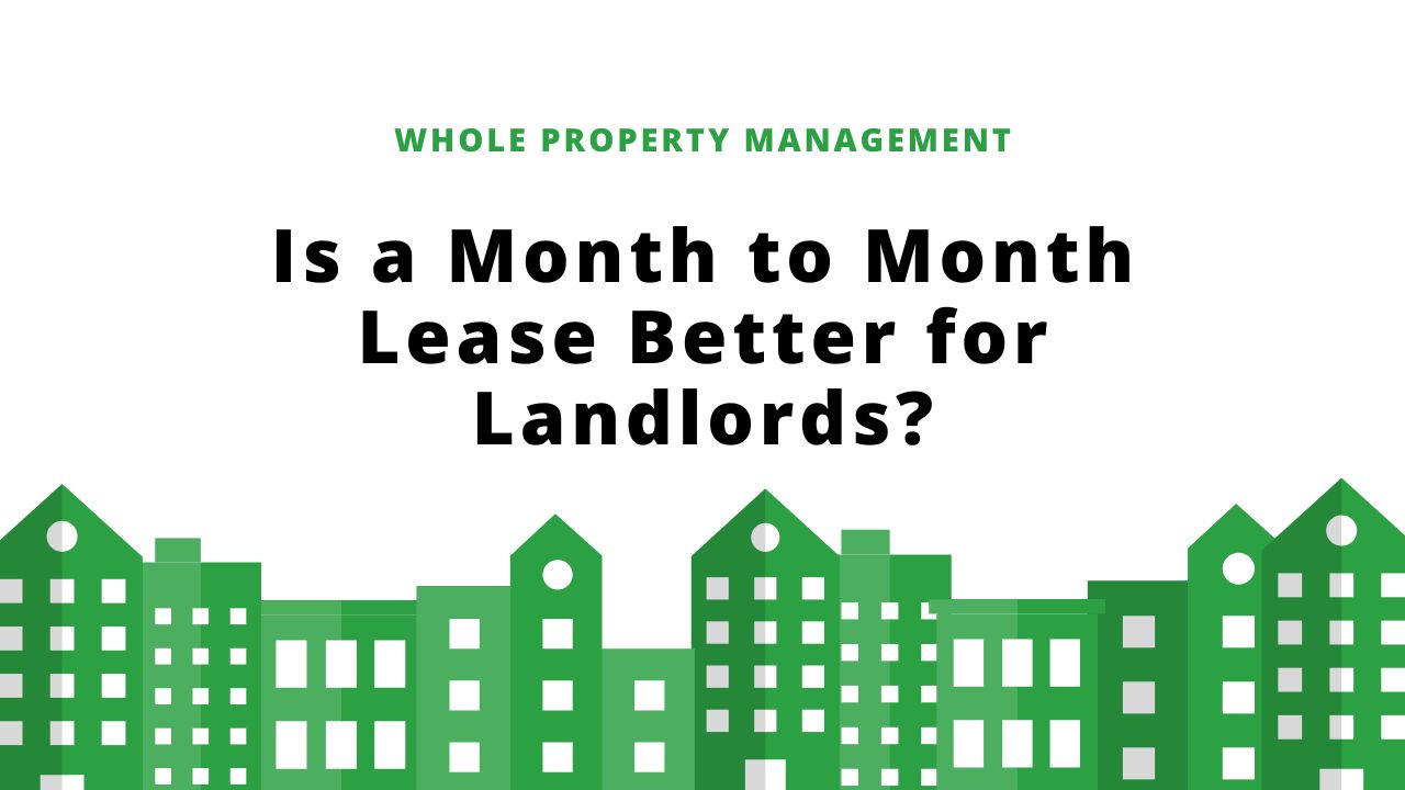 is a month to month lease better for landlords