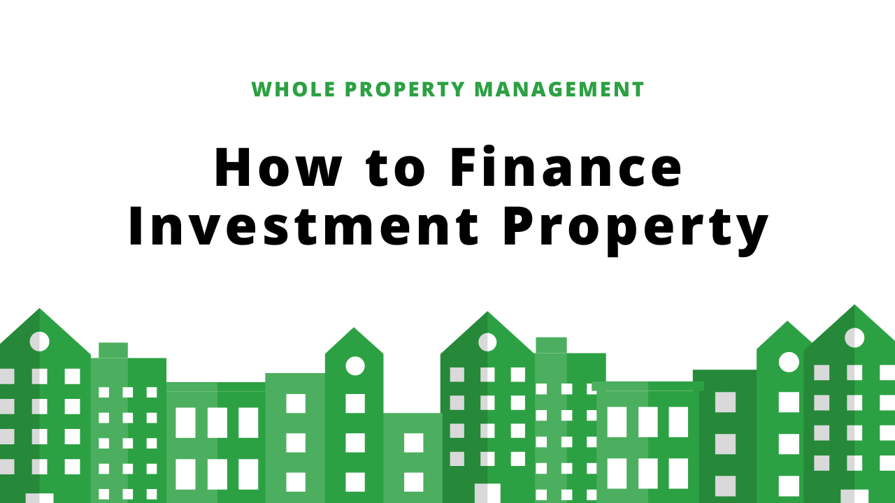 How to Finance Investment Property