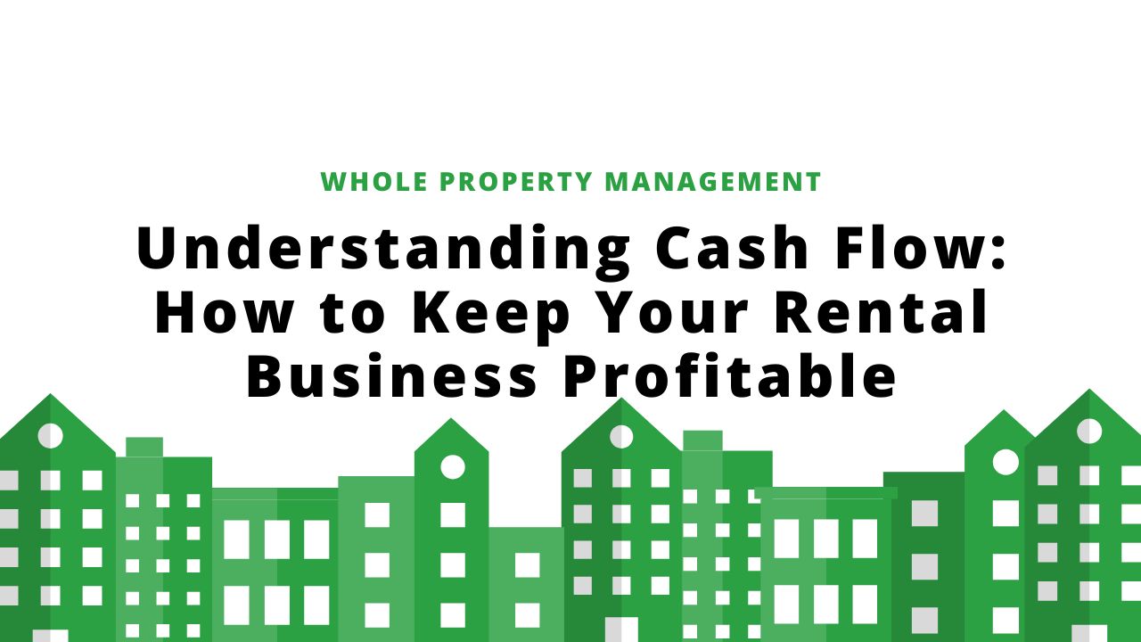 Understanding Cash Flow: How to Keep Your Rental Business Profitable