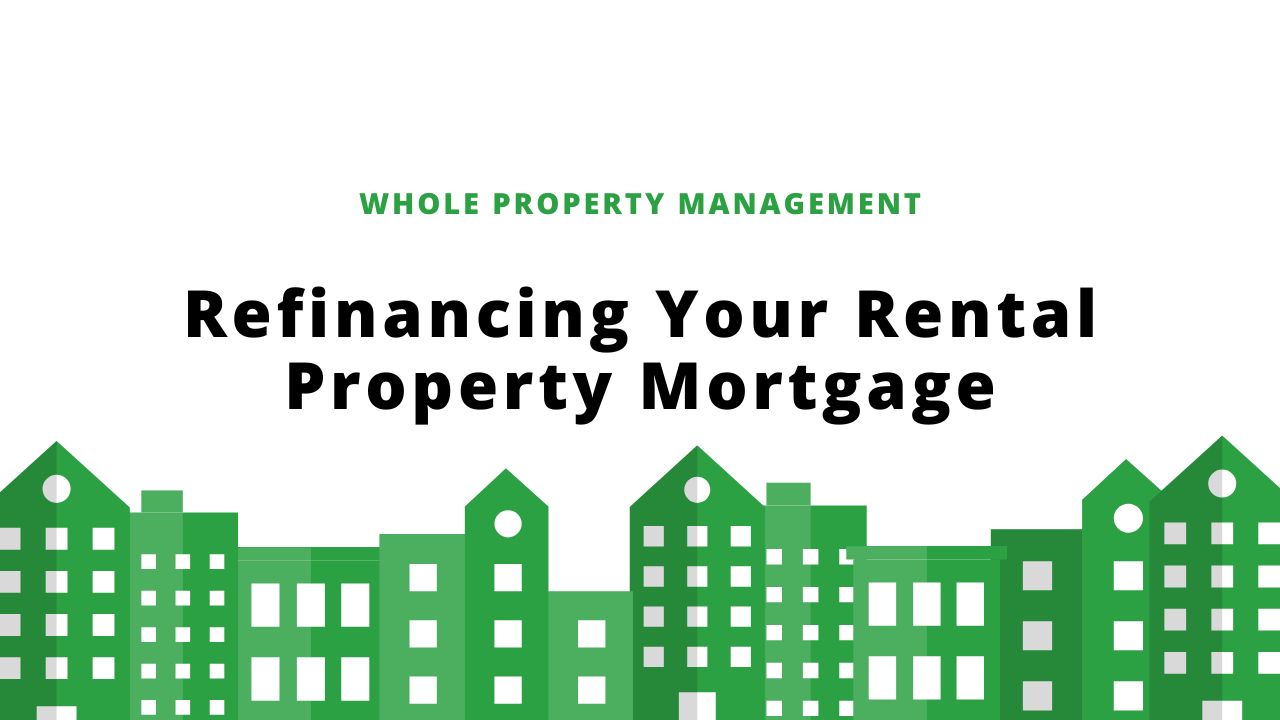 Refinancing Your Rental Property Mortgage