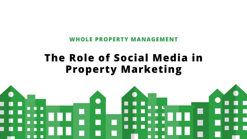 The Role of Social Media in Property Marketing
