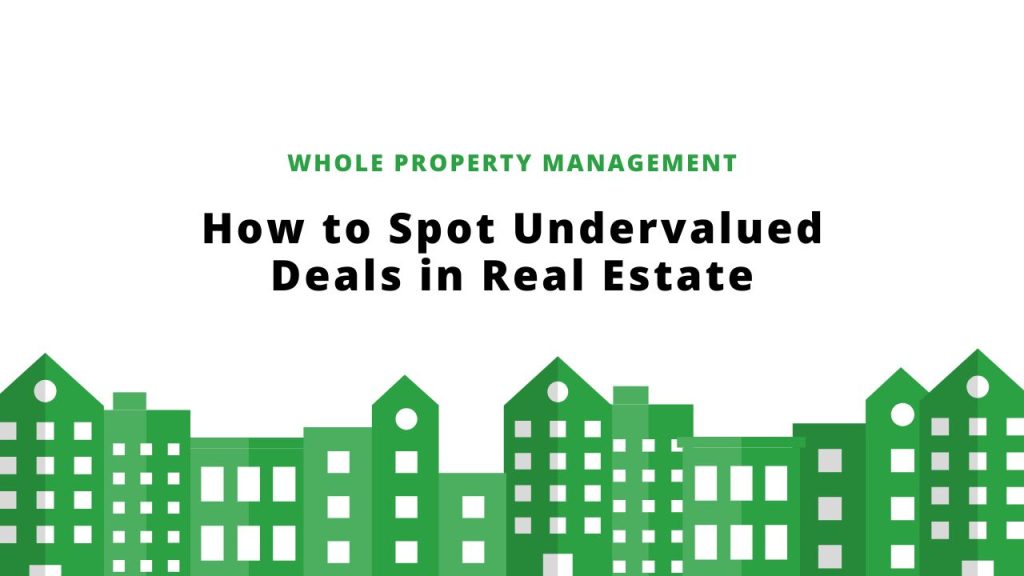 How to Spot Undervalued Deals in Real Estate (3)